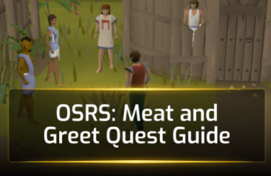 OSRS Meat and Greet Quest Guide