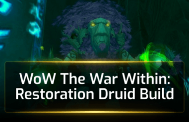 WoW The War Within: Restoration Druid Build