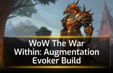 WoW The War Within: Augmentation Evoker Build