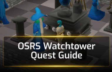 OSRS Watchtower Quest Guide