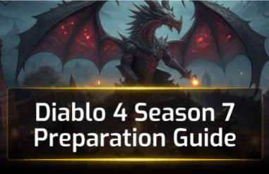 Diablo 4 Season 7 Preparation Guide