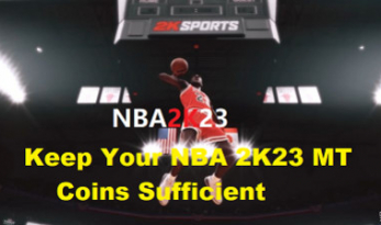 How to Always Keep Your NBA 2K23 MT Coins Sufficient