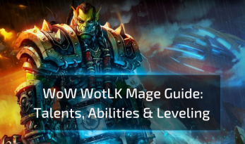 WOW WotLK Mage Guide: Talents, Abilities & Leveling