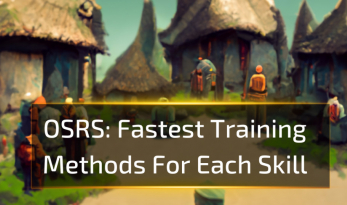 OSRS Fastest Training Methods For Each Skil