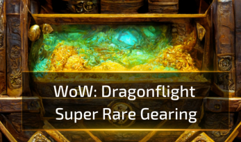 Gearing guide: “Super” rares in WOW Dragonflight