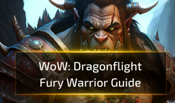 Fury Warrior Guide - WOW Dragonflight