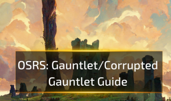 OSRS Gauntlet/Corrupted Gauntlet Guide