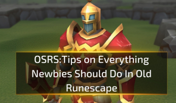 OSRS Beginner Guide: Tips on Everything Newbies Should Do In Old Runescape