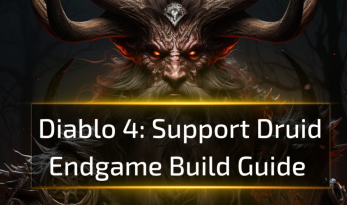 Diablo 4 Support Druid Endgame Build Guide