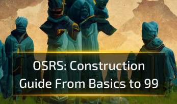 OSRS Construction Guide: From Basics to 99