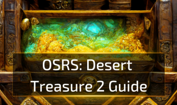 OSRS Desert Treasure 2 Guide