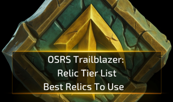 Best Relics To Use: OSRS Trailblazer Relic Tier List