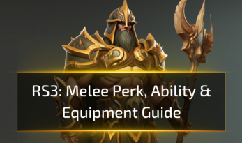 Runescape 3 Melee Perk, Ability & Equipment Guide